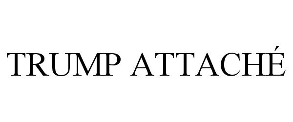 Trademark Logo TRUMP ATTACHÃ