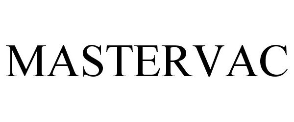 Trademark Logo MASTERVAC