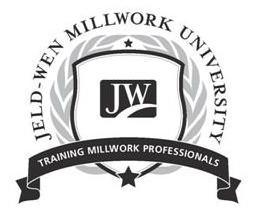  JELD-WEN MILLWORK UNIVERSITY JW TRAINING MILLWORK PROFESSIONALS