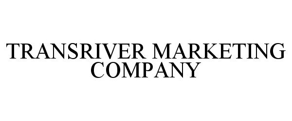 Trademark Logo TRANSRIVER MARKETING COMPANY