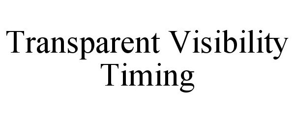  TRANSPARENT VISIBILITY TIMING