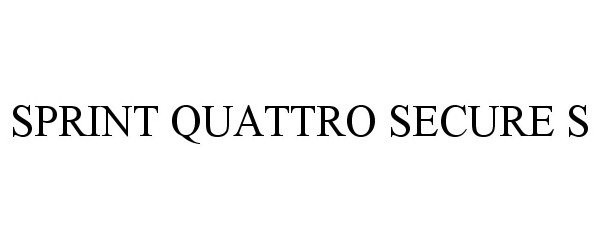 Trademark Logo SPRINT QUATTRO SECURE S