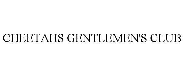 Trademark Logo CHEETAHS GENTLEMEN'S CLUB