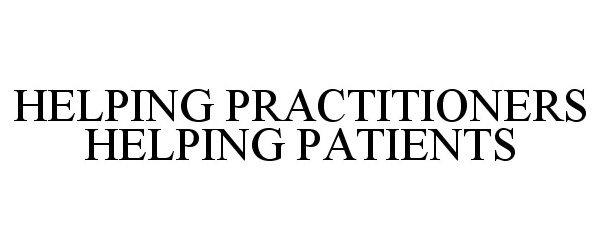  HELPING PRACTITIONERS HELPING PATIENTS