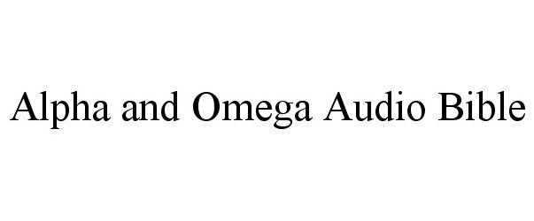  ALPHA AND OMEGA AUDIO BIBLE