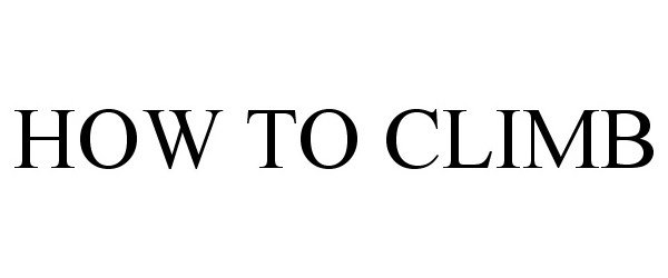 Trademark Logo HOW TO CLIMB