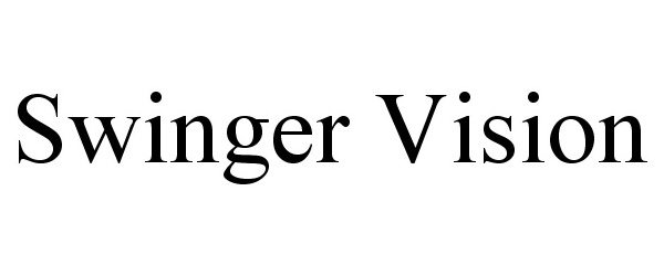 Trademark Logo SWINGER VISION