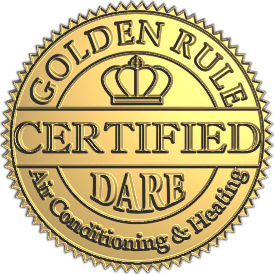  CERTIFIED DARE GOLDEN RULE AIR CONDTIONING &amp; HEATING