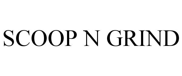 Trademark Logo SCOOP N GRIND