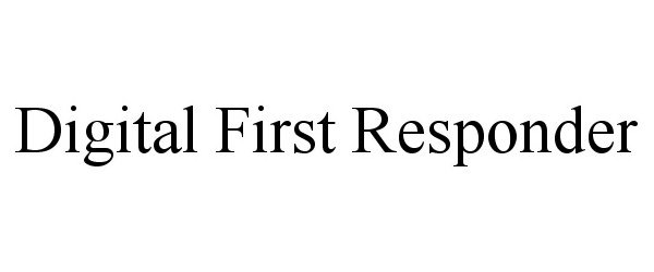  DIGITAL FIRST RESPONDER