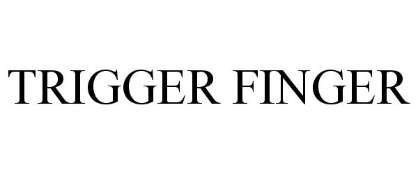 Trademark Logo TRIGGER FINGER