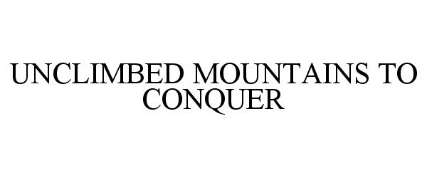  UNCLIMBED MOUNTAINS TO CONQUER