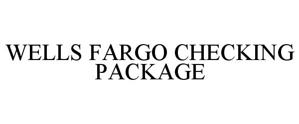  WELLS FARGO CHECKING PACKAGE