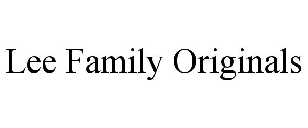  LEE FAMILY ORIGINALS
