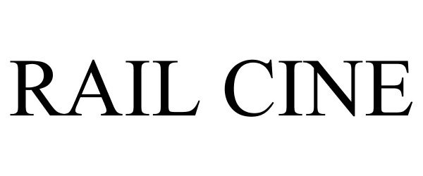 Trademark Logo RAIL CINE
