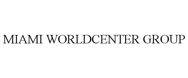  MIAMI WORLDCENTER GROUP