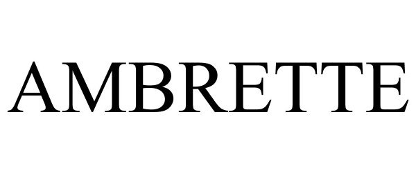 Trademark Logo AMBRETTE