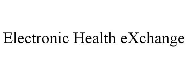  ELECTRONIC HEALTH EXCHANGE