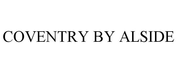 Trademark Logo COVENTRY BY ALSIDE