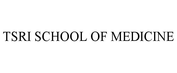 Trademark Logo TSRI SCHOOL OF MEDICINE