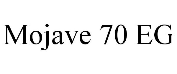 Trademark Logo MOJAVE 70 EG