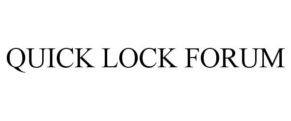 Trademark Logo QUICK LOCK FORUM