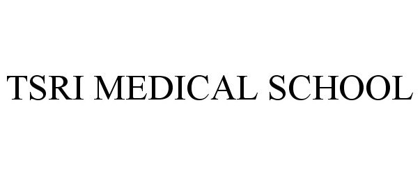 Trademark Logo TSRI MEDICAL SCHOOL