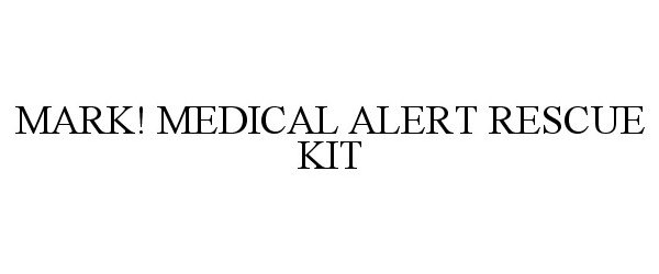  MARK! MEDICAL ALERT RESCUE KIT