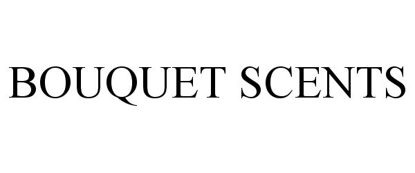 Trademark Logo BOUQUET SCENTS