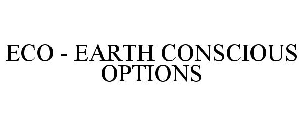  ECO - EARTH CONSCIOUS OPTIONS