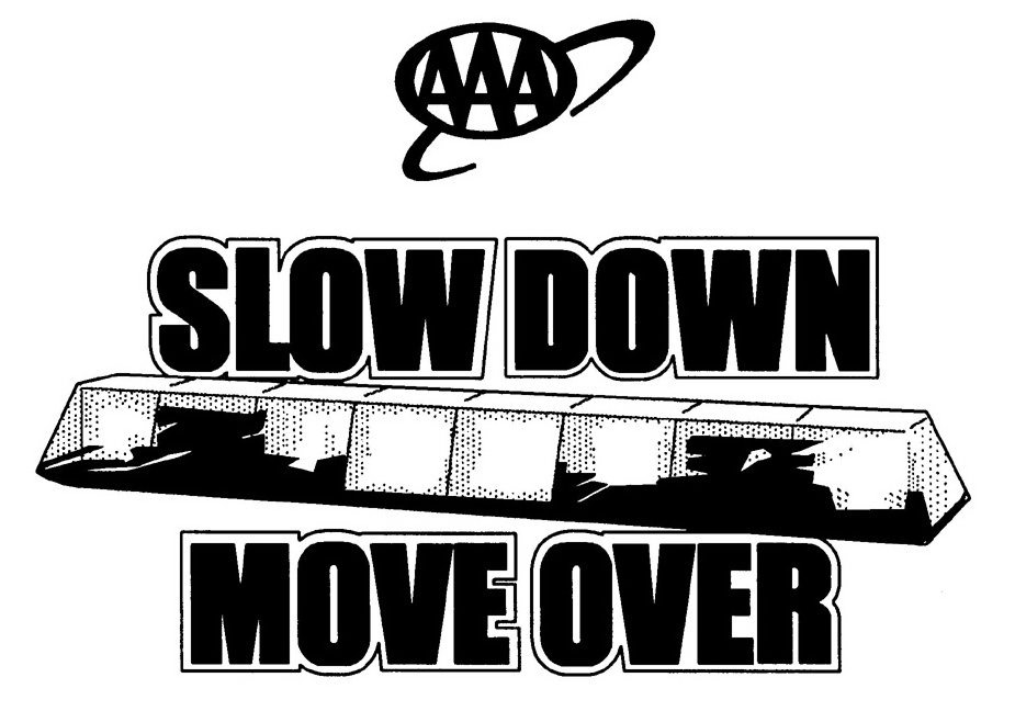  AAA SLOW DOWN MOVE OVER