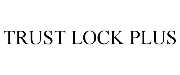  TRUST LOCK PLUS