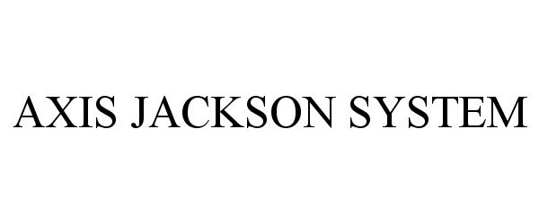  AXIS JACKSON SYSTEM