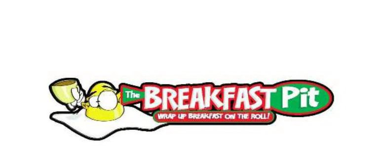 Trademark Logo THE BREAKFAST PIT WRAP UP BREAKFAST ON THE ROLL!