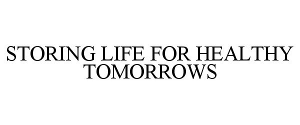  STORING LIFE FOR HEALTHY TOMORROWS