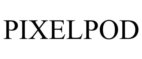 Trademark Logo PIXELPOD