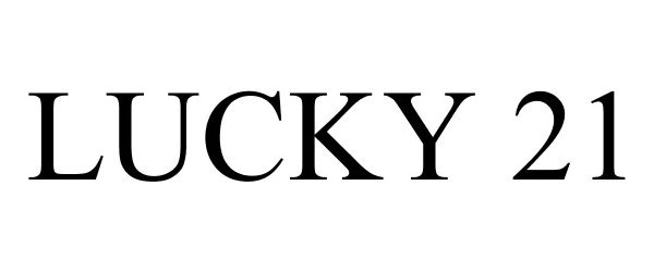 Trademark Logo LUCKY 21