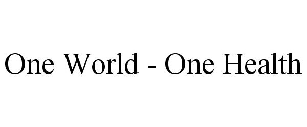  ONE WORLD - ONE HEALTH