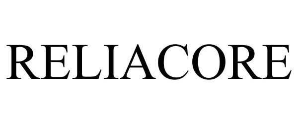 Trademark Logo RELIACORE