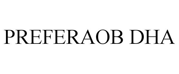 Trademark Logo PREFERAOB DHA