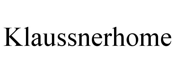 Trademark Logo KLAUSSNERHOME
