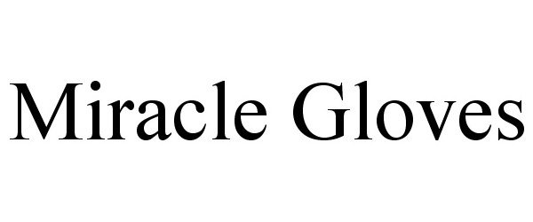 Trademark Logo MIRACLE GLOVES
