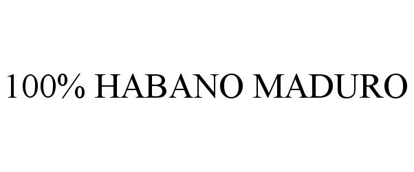 Trademark Logo 100% HABANO MADURO