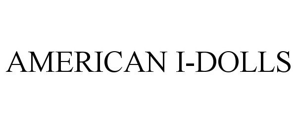 Trademark Logo AMERICAN I-DOLLS