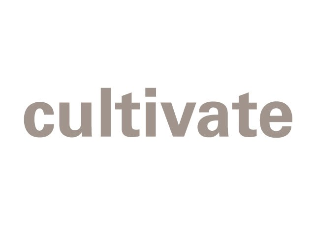 CULTIVATE