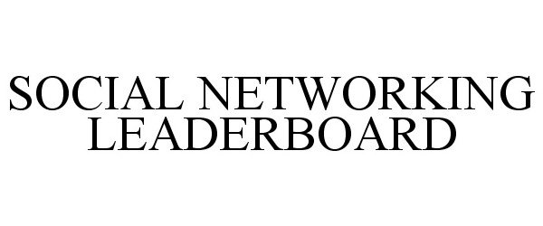 Trademark Logo SOCIAL NETWORKING LEADERBOARD