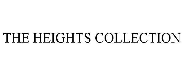  THE HEIGHTS COLLECTION