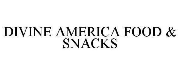  DIVINE AMERICA FOOD &amp; SNACKS
