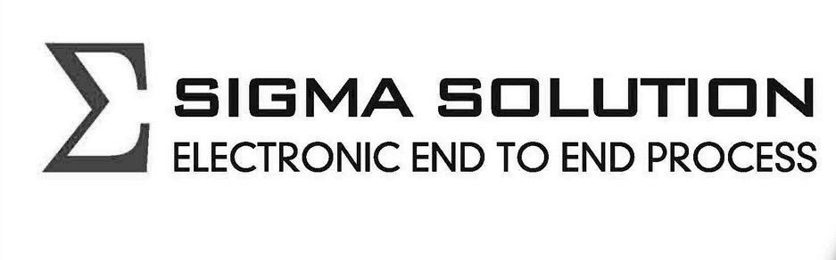  SIGMA SOLUTION ELECTRONIC END TO END PROCESS