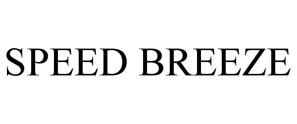 Trademark Logo SPEED BREEZE